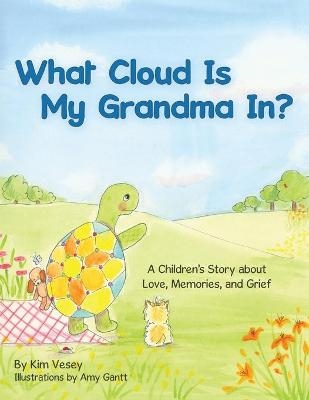 What Cloud Is My Grandma In? - Kim Vesey