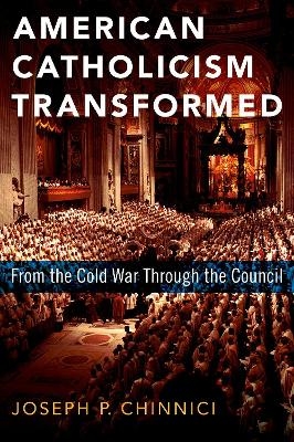 American Catholicism Transformed - Joseph P. Chinnici