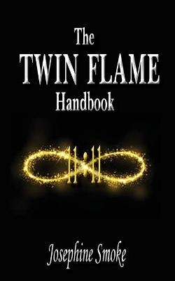 The Twin Flame Handbook - Josephine Smoke