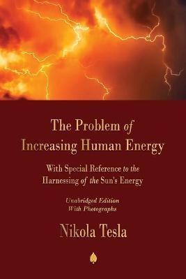The Problem of Increasing Human Energy - Nikola Tesla