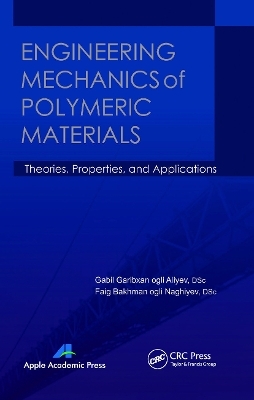Engineering Mechanics of Polymeric Materials - Gabil Garibxan Ogli Aliyev, Faig Bakhman Ogli Naghiyev