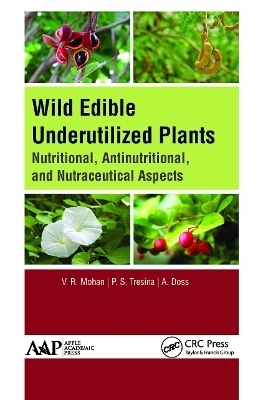 Wild Edible Underutilized Plants - V. R. Mohan, P. S. Tresina, A. Doss