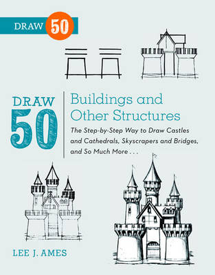 Draw 50 Buildings and Other Structures -  Lee J. Ames