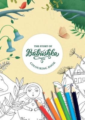 The Story of Babushka (Colouring Book) - Catherine Flores
