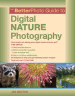 BetterPhoto Guide to Digital Nature Photography -  Jim Miotke