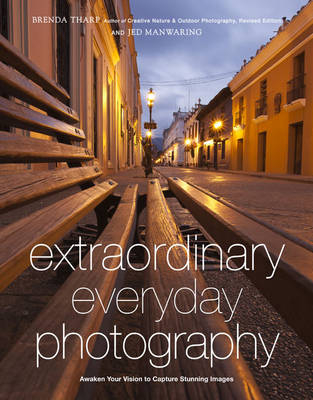 Extraordinary Everyday Photography -  Jed Manwaring,  Brenda Tharp