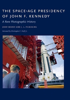 The Space-Age Presidency of John F. Kennedy - John Bisney, J.L. Pickering