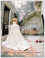 Wedding Photography Unveiled -  Jacqueline Tobin