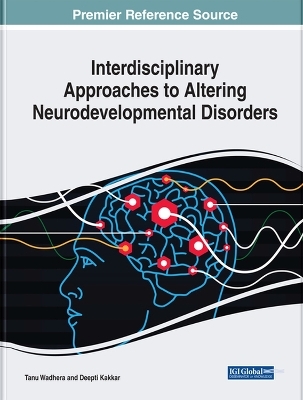 Interdisciplinary Approaches to Altering Neurodevelopmental Disorders - 