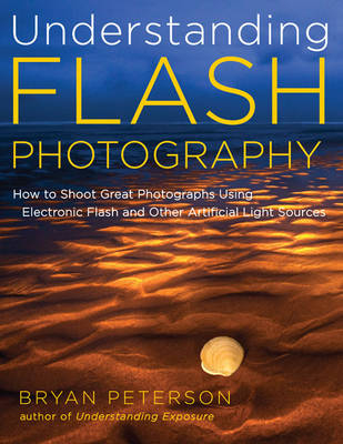 Understanding Flash Photography -  Bryan Peterson