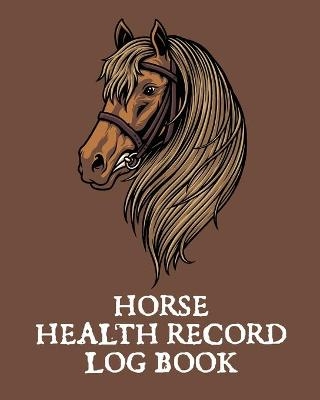 Horse Health Record Log Book - Patricia Larson