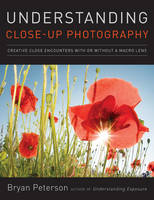 Understanding Close-Up Photography -  Bryan Peterson