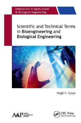 Scientific and Technical Terms in Bioengineering and Biological Engineering - Megh R. Goyal