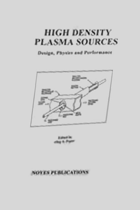 High Density Plasma Sources -  Oleg A. Popov