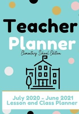 Teacher Planner - Elementary & Primary School Teachers - The Life Graduate Publishing Group