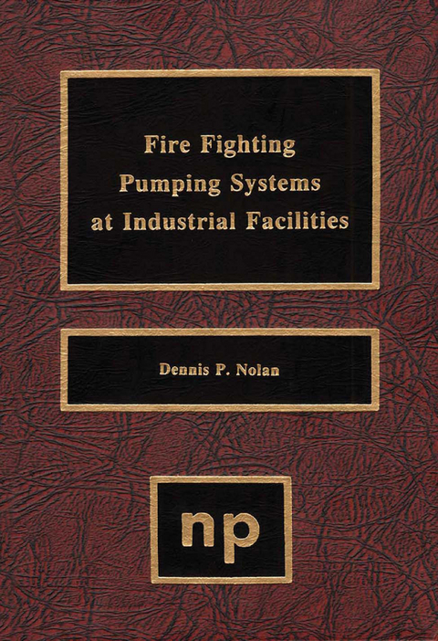 Fire Fighting Pumping Systems at Industrial Facilities -  Dennis P. Nolan