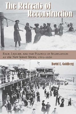 The Retreats of Reconstruction - David E. Goldberg