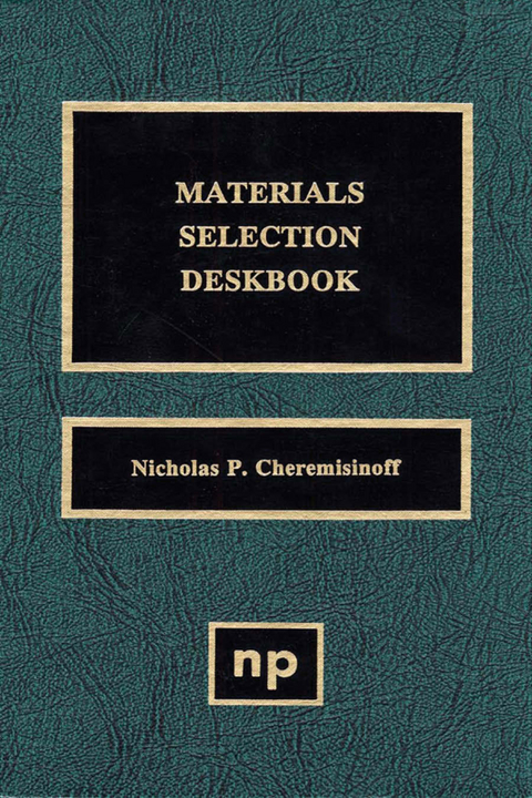 Materials Selection Deskbook -  Nicholas P. Cheremisinoff