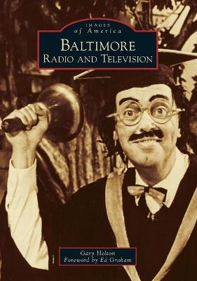 Baltimore Radio and Television - Gary Helton