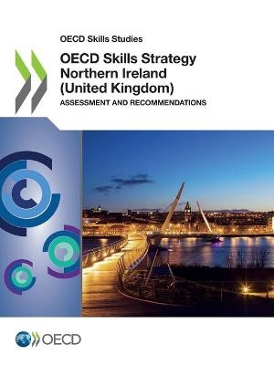 OECD skills strategy Northern Ireland (United Kingdom) -  Organisation for Economic Co-Operation and Development