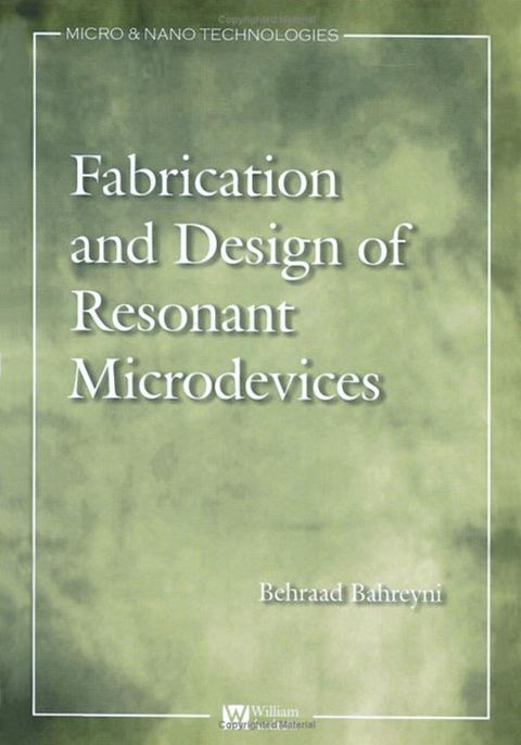 Fabrication and Design of Resonant Microdevices -  Behraad Bahreyni