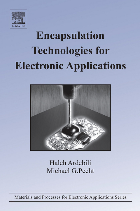 Encapsulation Technologies for Electronic Applications -  Haleh Ardebili,  Michael G. Pecht