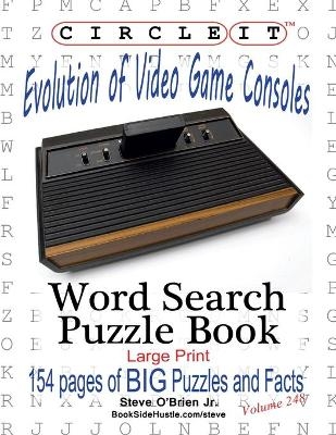 Circle It, Evolution of Video Game Consoles, Word Search, Puzzle Book - Steve O'Brien, Mark Schumacher