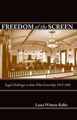 Freedom of the Screen -  Laura Wittern-Keller