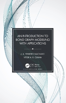 An Introduction to Bond Graph Modeling with Applications - J. A. Tenreiro Machado, Vitor M. R. Cunha