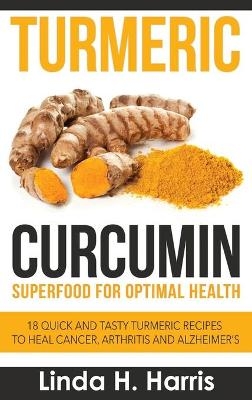 Turmeric Curcumin - Linda H Harris