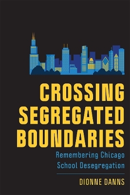 Crossing Segregated Boundaries - Dionne Danns