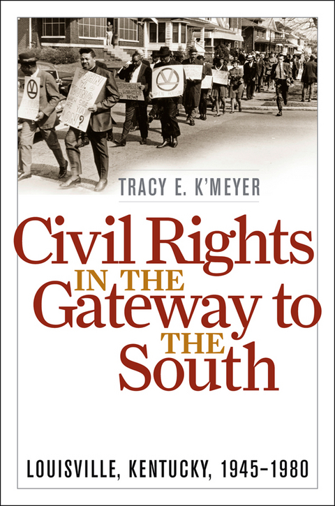 Civil Rights in the Gateway to the South -  Tracy E. K'Meyer