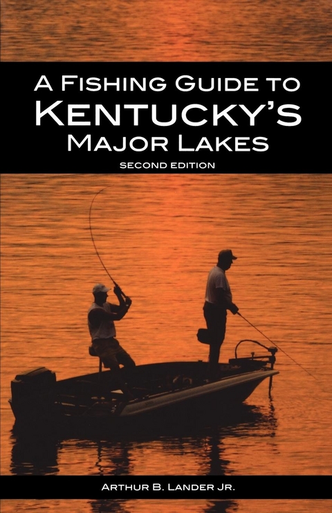 Fishing Guide to Kentucky's Major Lakes -  Arthur B. Lander Jr.