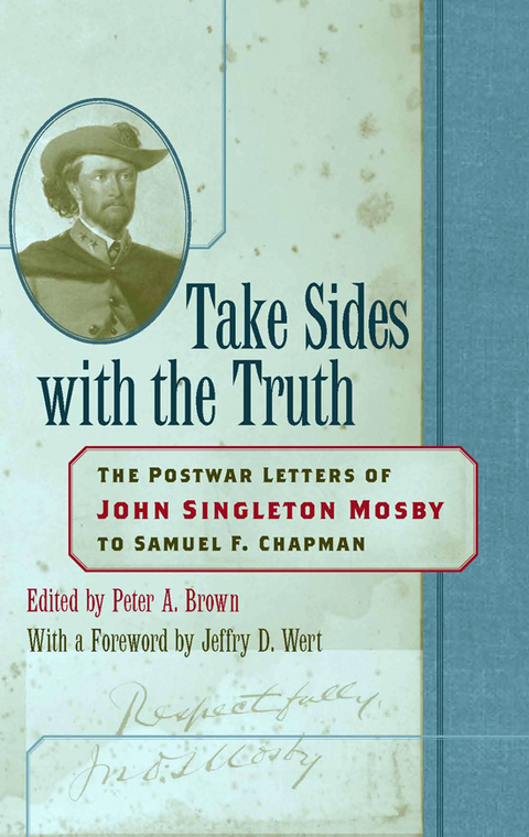 Take Sides with the Truth -  John Singleton Mosby