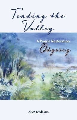 Tending the Valley - Alice D'Alessio