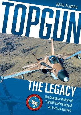 TOPGUN: The Legacy - Brad Elward