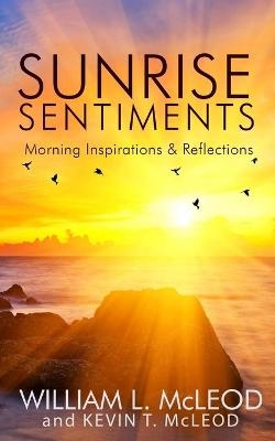 Sunrise Sentiments - William L McLeod, Kevin T McLeod