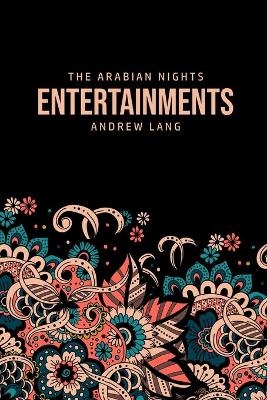 The Arabian Nights Entertainments - Andrew Lang