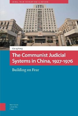 The Communist Judicial System in China, 1927-1976 - Qiang Fang