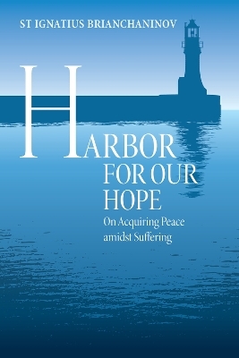 Harbor for Our Hope - St. Ignatius Brianchaninov, Elena Borowski