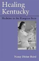 Healing Kentucky -  Nancy Disher Baird