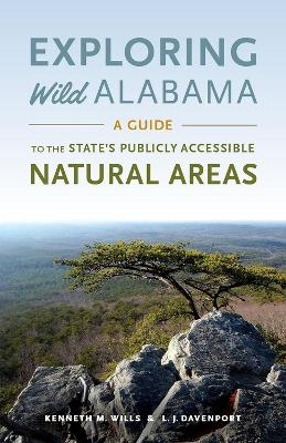 Exploring Wild Alabama - Kenneth M. Wills, L. J. Davenport