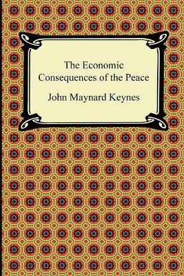 The Economic Consequences of the Peace - John Maynard Keynes