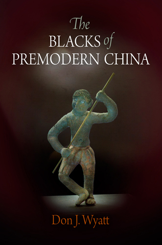 The Blacks of Premodern China - Don J. Wyatt