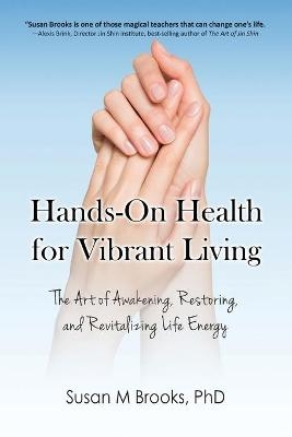 Hands-On Health for Vibrant Living - Susan M Brooks