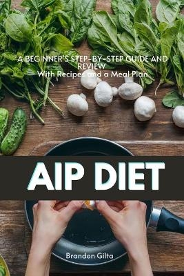 AIP (Autoimmune Protocol) Diet - Brandon Gilta