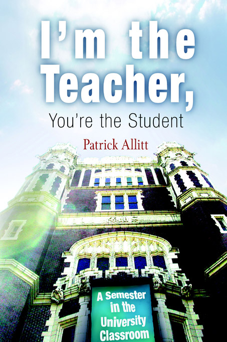 I'm the Teacher, You're the Student - Patrick Allitt