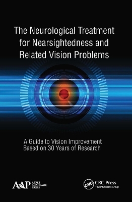 The Neurological Treatment for Nearsightedness and Related Vision Problems - John William Yee