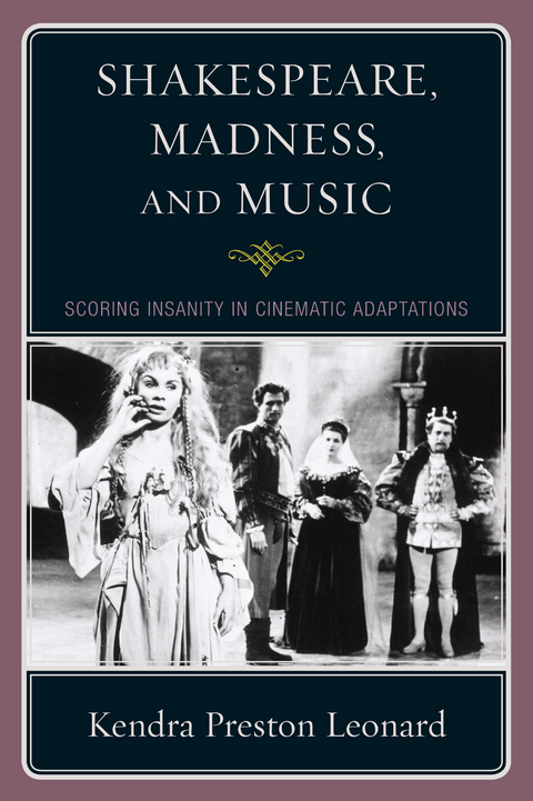 Shakespeare, Madness, and Music -  Kendra Preston Leonard