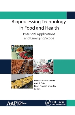 Bioprocessing Technology in Food and Health: Potential Applications and Emerging Scope - 